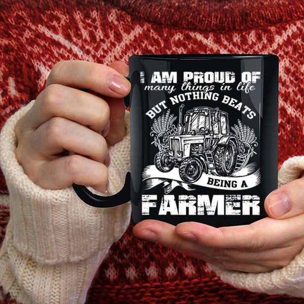 I Am Proud Of Many Things In Life Coffee Mug, Being A Farmer Coffee Cup