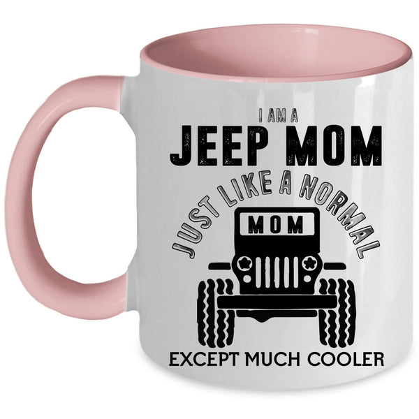 Cool Gift For Mom Coffee Mug, I Am A Jeep Mom Accent Mug
