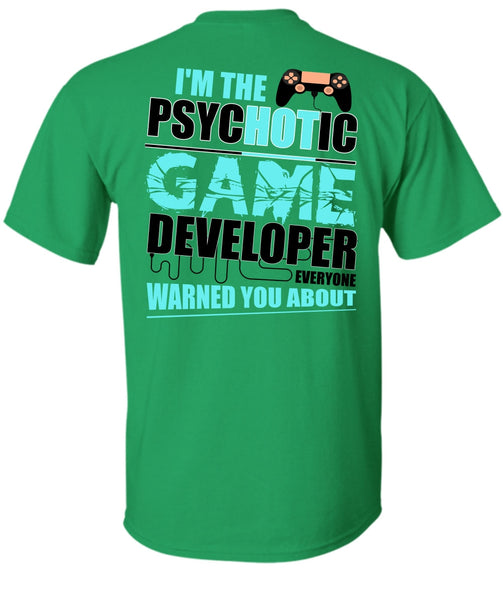 I'm The Psychotic Game T Shirt, I Love Gaming T Shirt