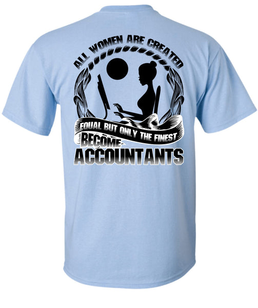 Only The Finest Become Accountants T Shirt, I Love Accountant T Shirt