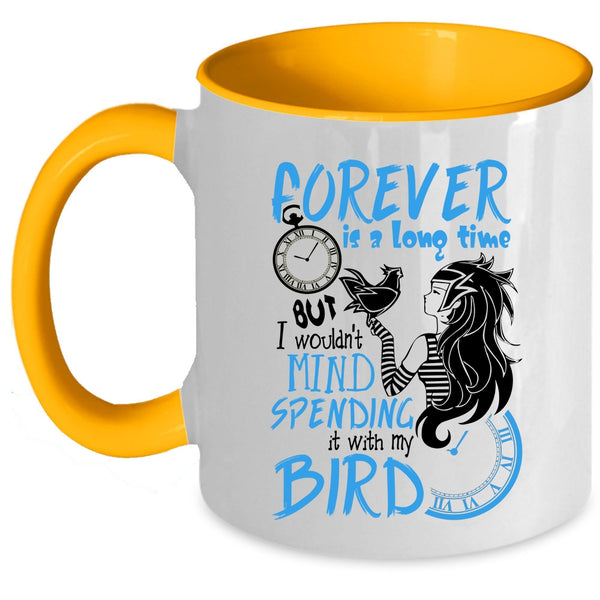 It With My Bird Coffee Mug, I Wouldn't Mind Spending Accent Mug