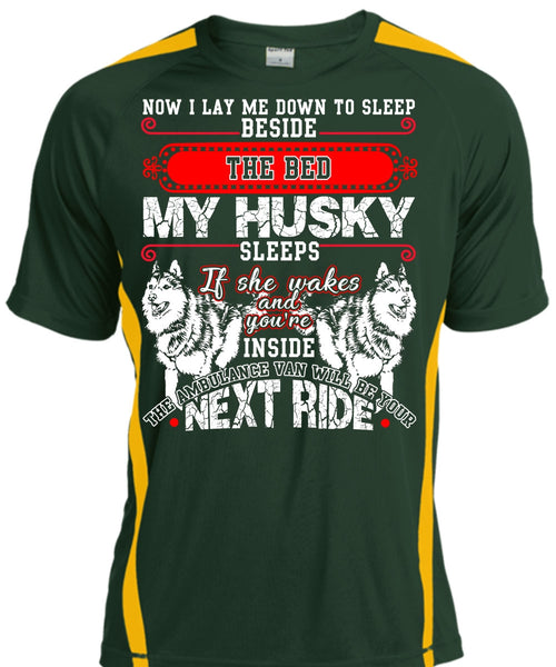The Bed My Husky T Shirt, I Lay Me Down To Sleep T Shirt, Cool Shirt