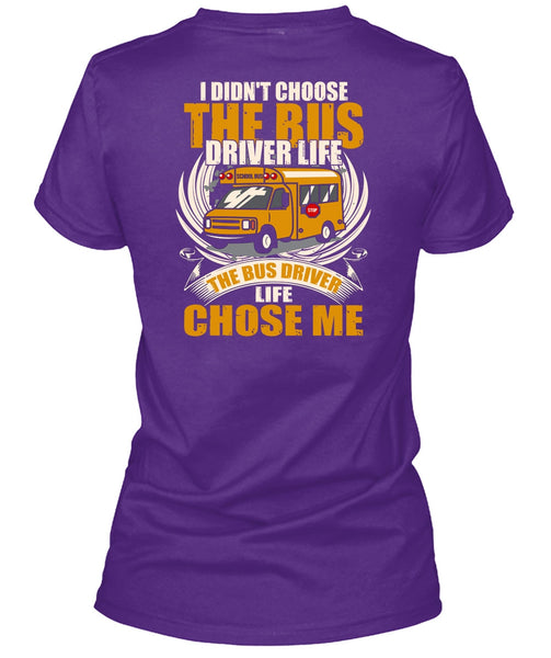 I Didn't Choose The Bus Driver T Shirt, Being A Bus Driver T Shirt