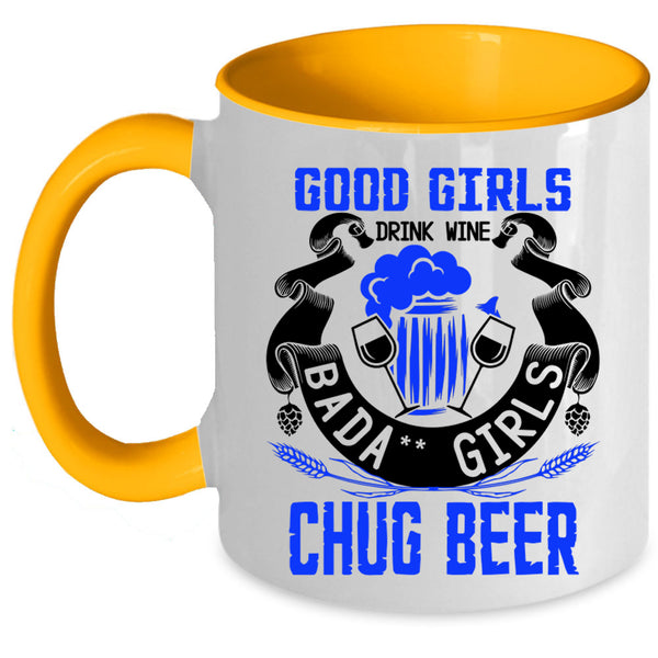 Chug Beer Coffee Mug, Good Girls Drink Wine Accent Mug