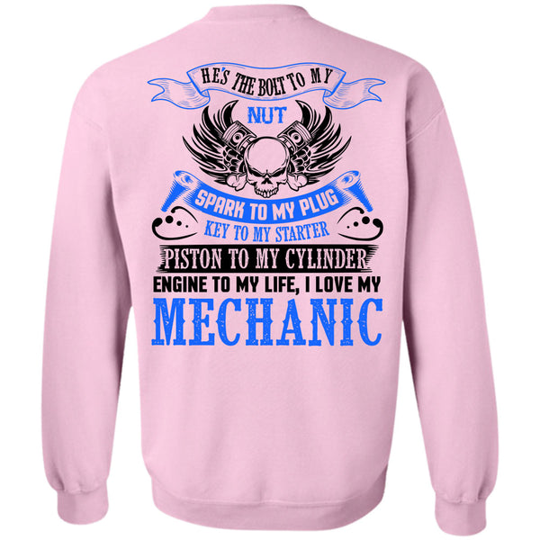 Being A Mechanic T Shirt, I Love My Mechanic Sweatshirt