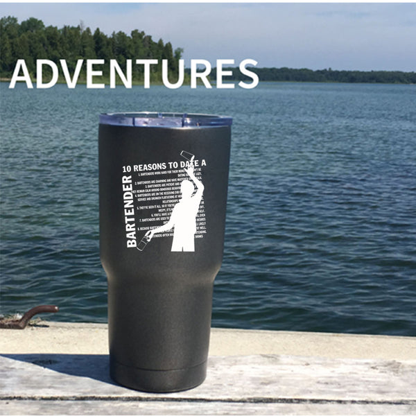 10 Reasons To Date A Bartender Tumbler 30 oz Stainless Steel, Cute Bartender Travel Mug