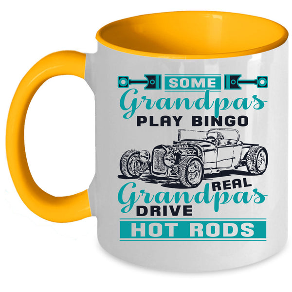 Real Grandpas Drive Hot Rods Coffee Mug, Some Grandpas Play Bingo Accent Mug