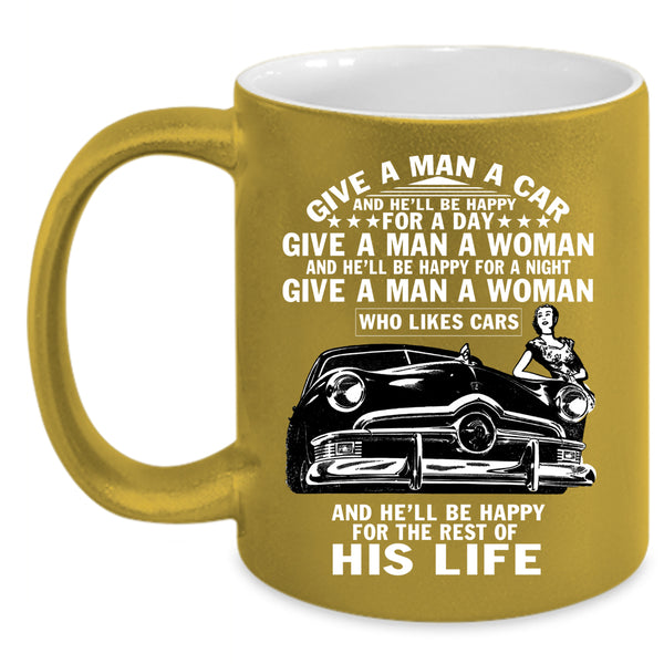 Give A Man A Car Coffee Mug, Cool Gift For Car Driver Coffee Cup