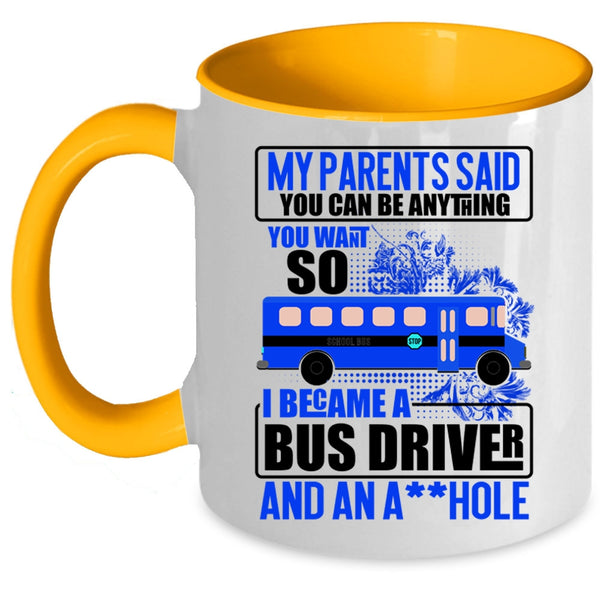 Funny Gift For Bus Driver Coffee Mug, I Became A Bus Driver Accent Mug