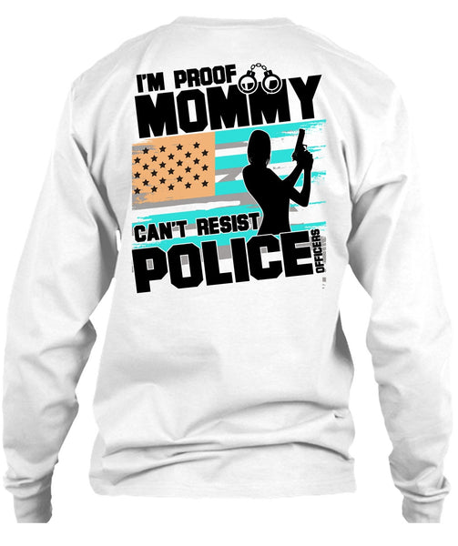 Mommy Can't Resist Police Officers T Shirt, I Love Police T Shirt