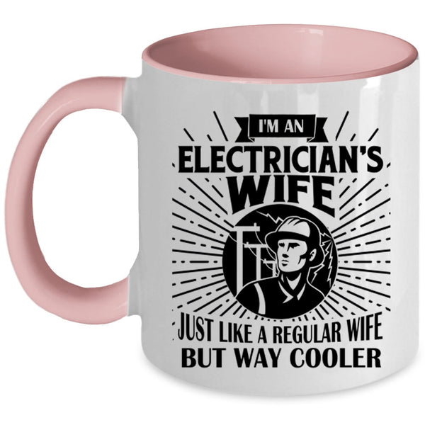Cool Gift For My Wife Coffee Mug, I'm An Electrician's Wife Accent Mug