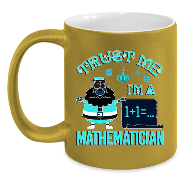 Cute Mathematician Coffee Mug, I'm A Mathematician Accent Mug
