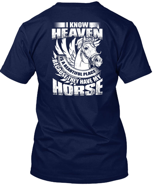 I Know Heaven T Shirt, They Have My Horse T Shirt