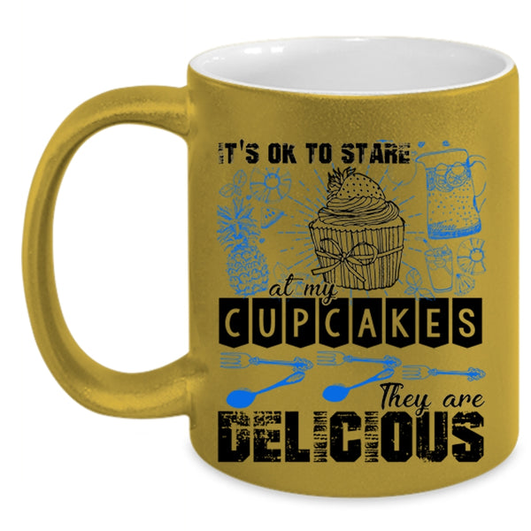 They Are Delicious Coffee Mug, It's Ok To Stare At My Cupcakes Accent Mug