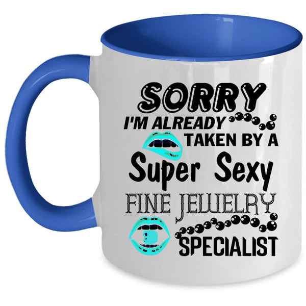 Marry Coffee Mug, I'm Already Taken By A Fine Jewelry Specialist Accent Mug