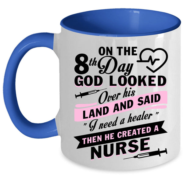 He Created A Nurse Coffee Mug, 8th Day God Looked Over His Land Accent Mug