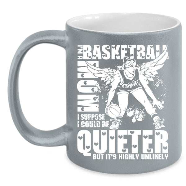 I'm A Basketball Mom Coffee Mug, Cool Gift For Basketball Mom Coffee Cup