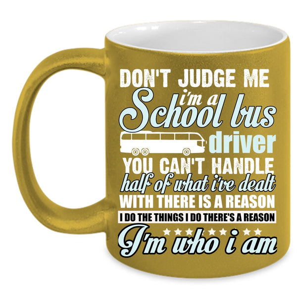 I'm A School Bus Driver Coffee Mug, Funny Driver Coffee Cup