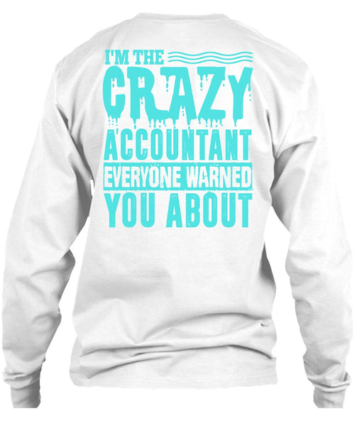 I'm The Crazy Accountant T Shirt, I Love Accountant T Shirt
