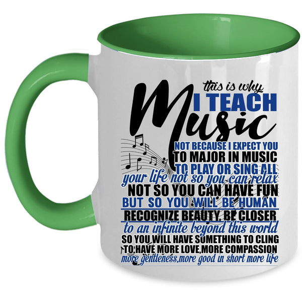 Funny Music Teacher Coffee Mug, This Is Why I Teach Music Accent Mug
