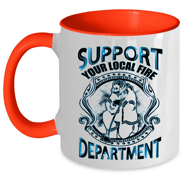Cool Fireman Coffee Mug, Support Your Local Fire Department Accent Mug