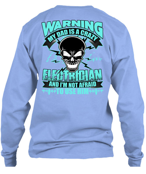My Dad Is A Crazy Electrician T Shirt, I Love Electrician T Shirt