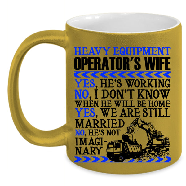 Cool Just Married Coffee Mug, Heavy Equipment Operator's Wife Accent Mug