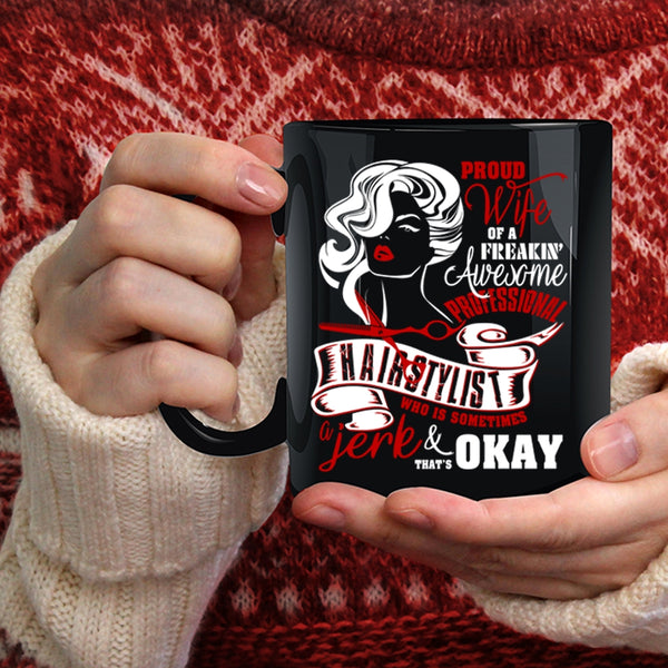 Proud Wife Of A Proffessional Hairstylist Coffee Mug, Cute Wife Coffee Cup