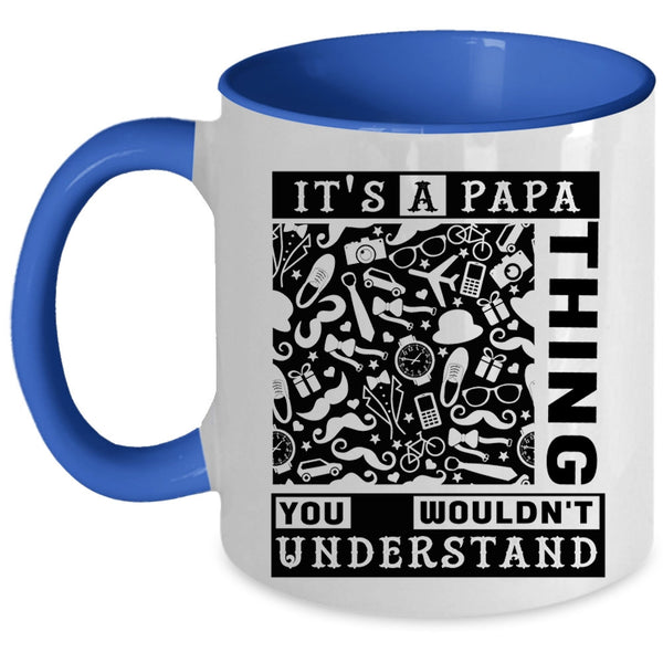 Awesome Gift For Papa Coffee Mug, It's A Papa Thing Accent Mug