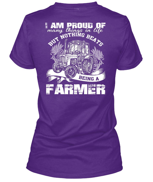 Being A Farmer T Shirt, I Am Proud Of Many Things In Life T Shirt