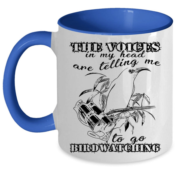 Telling Me To Go Birdwatching Coffee Mug, The Voices In My Head Accent Mug