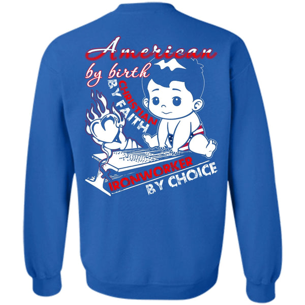 Ironworker By Choice T Shirt, I Love Ironworker Sweatshirt