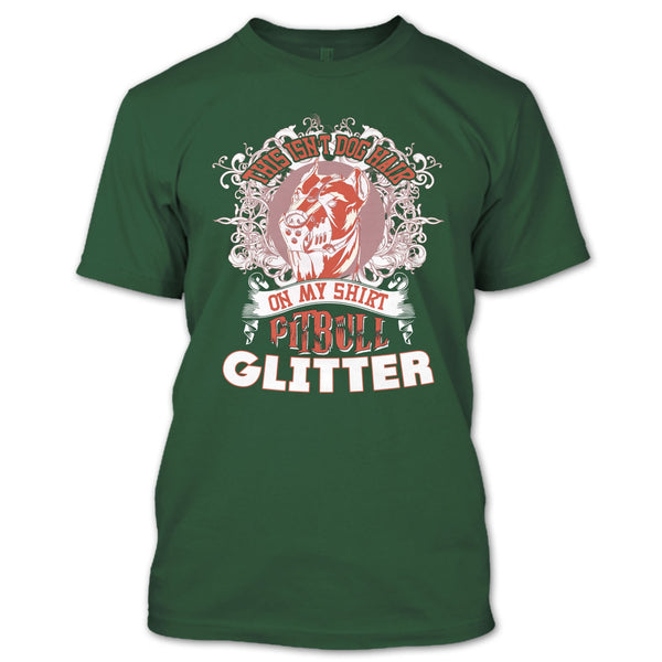 This Isn't Dog Hair On My Shirt T Shirt, Pitbull Glitter T Shirt