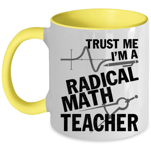 Awesome Math Teacher Coffee Mug, I'm A Radical Math Teacher Accent Mug