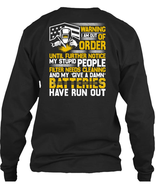 I Am Out Of Order T Shirt, Being A Welder T Shirt