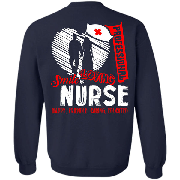 Happy Friendly Caring Educated T Shirt, Being A Nurse Sweatshirt
