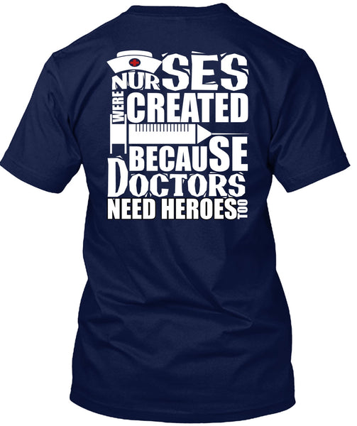 Nurses Were Created T Shirt, Being A Doctor T Shirt