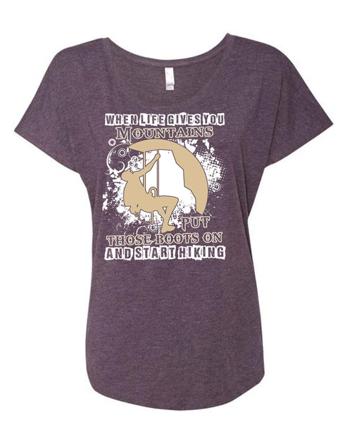 Start Hiking T Shirt, You Mountains Put Those Boots T Shirt, Cool Shirt (Ladies' Triblend Dolman Sleeve)