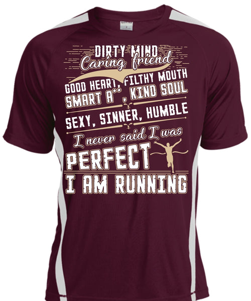 I Am Running T Shirt, Dirty Mind T Shirt, Cool Shirt