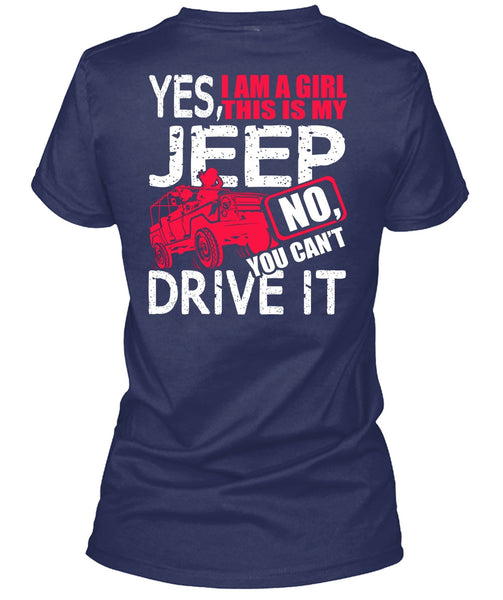 I Am A Girl This Is My Jeep T Shirt, You Can't Driver It T Shirt