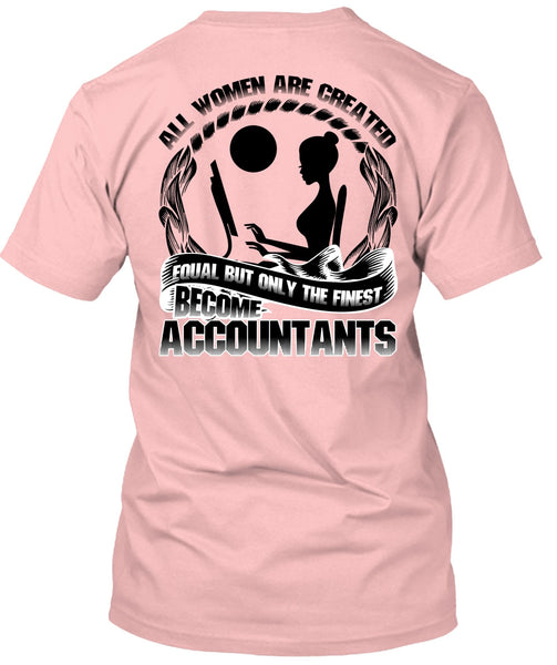 Only The Finest Become Accountants T Shirt, I Love Accountant T Shirt
