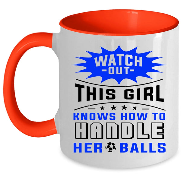 Cool Girls Coffee Mug, This Girl Knows How To Handle Her Balls Accent Mug
