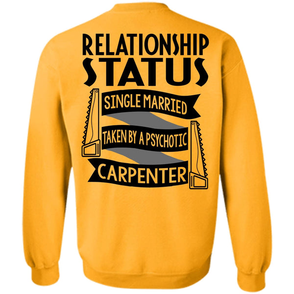 I Love Carpenter T Shirt, Married Taken By A Psychotic Carpenter Sweatshirt