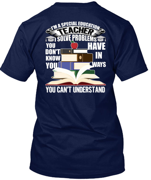 I'm A Special Education Teacher T Shirt, Being A Teacher T Shirt