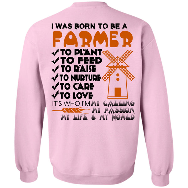 Being A Farmer T Shirt, I Was Born To Be A Farmer To Plant Sweatshirt