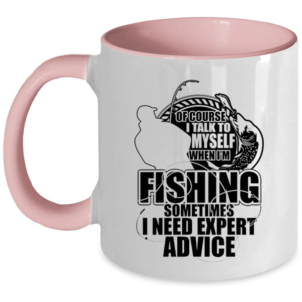 Cool Fishing Coffee Mug, I Talk To Myself When I'm Fishing Accent Mug