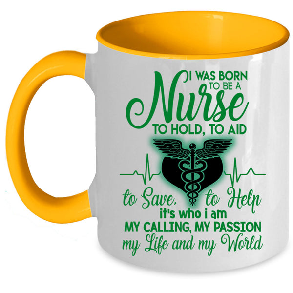 My Life And My World Coffee Mug, I Was Born To Be A Nurse Accent Mug