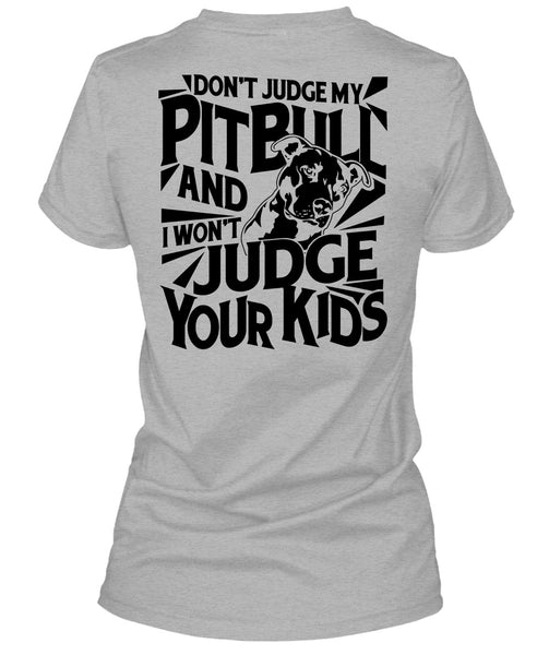 Don't Judge My Pit Bull T Shirt, I Love Dog T Shirt