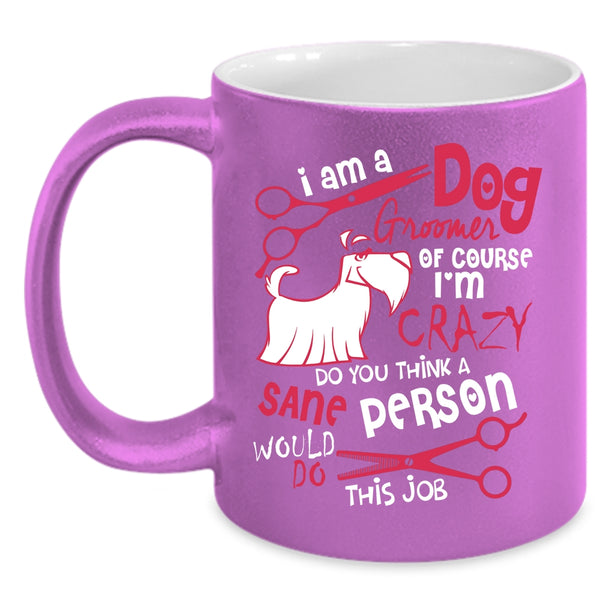 I Am A Dog Groomer Coffee Mug, Cute Dog Groomer Lover Coffee Cup