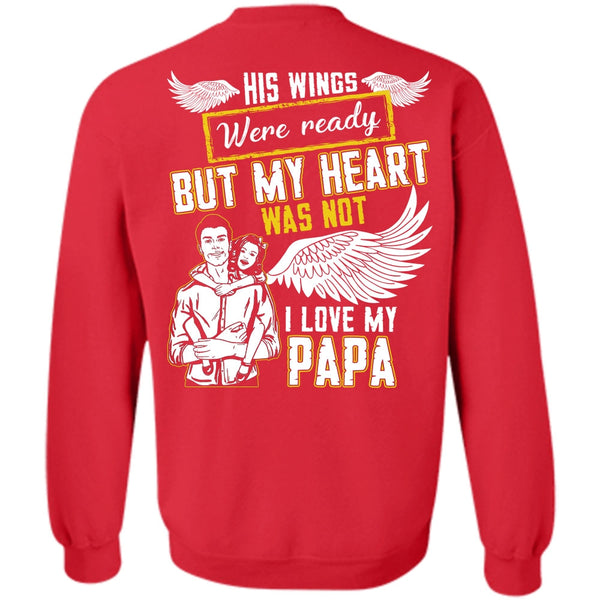 His Wings Were Ready T Shirt, Being A Daddy Sweatshirt